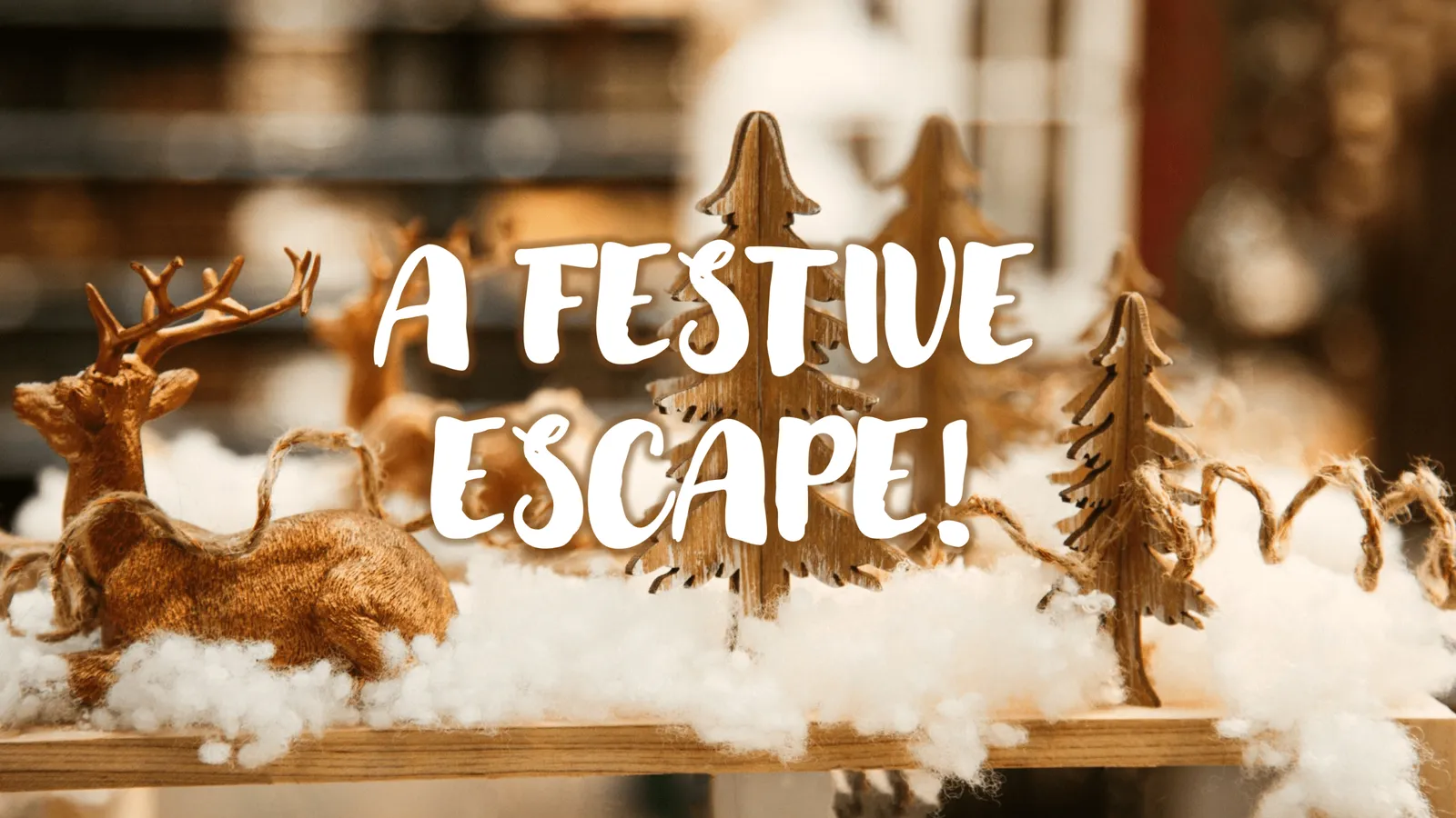 Festive Escape!