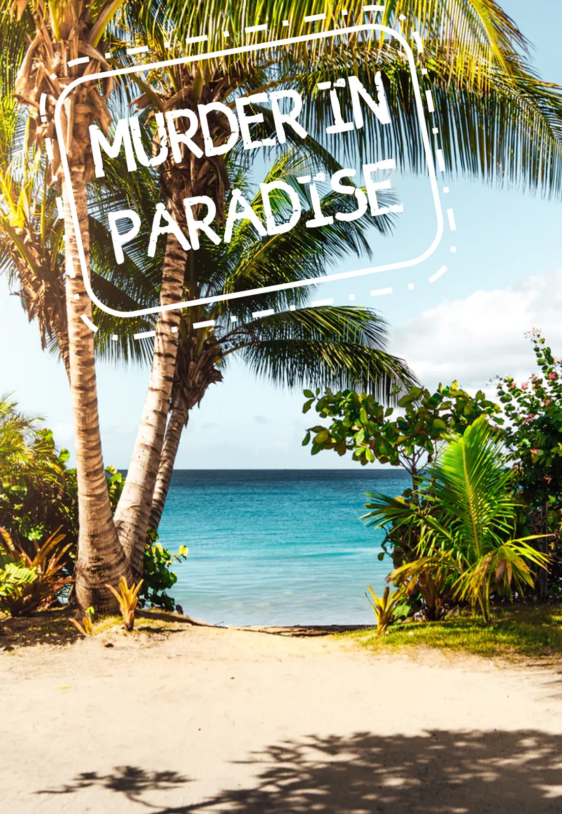 Murder In Paradise - Hosted Virtual Murder Mystery