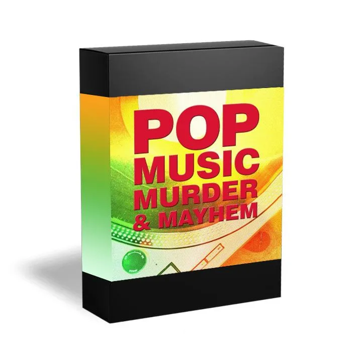 Pop Music, Murder and Mayhem!